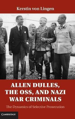 Libro Allen Dulles, The Oss, And Nazi War Criminals - Ker...