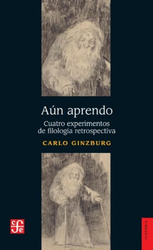 Libro Aún Aprendo - Carlo Ginzburg - Cuatro Experimentos De
