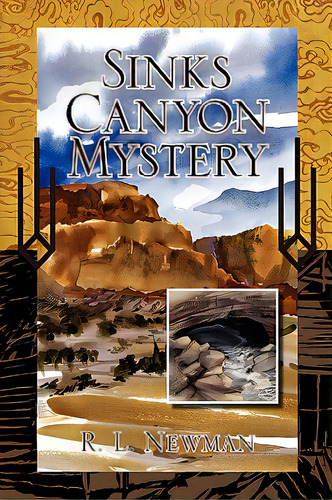 Sinks Canyon Mystery, De Newman, R. L.. Editorial Authorhouse, Tapa Blanda En Inglés