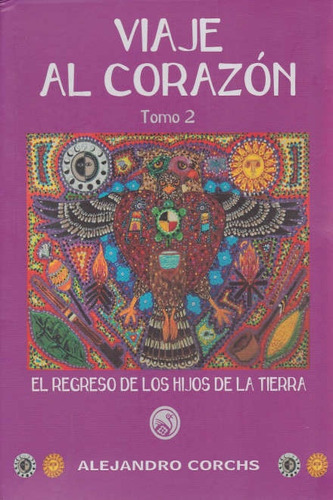 Viaje Al Corazon - Tomo 2 - Alejandro Corchs
