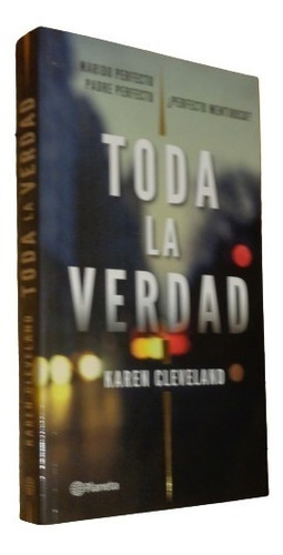 Toda La Verdad. Karen Cleveland. Planeta