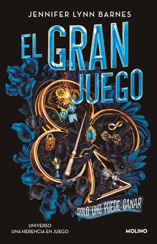 El Gran Juego: Solo Uno Puede Ganar, De Barnes, Jennifer Lynn. Universo Una Herencia En Juego, Vol. 1. Editorial Molino, Tapa Blanda, Edición 01 En Español, 2024