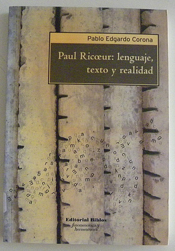 Paul Ricoeur: Lenguaje, Texto Y Realidad - P. E. Corona