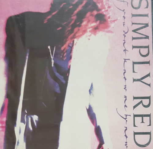 Simply Red If You Don't Now Me By Now
