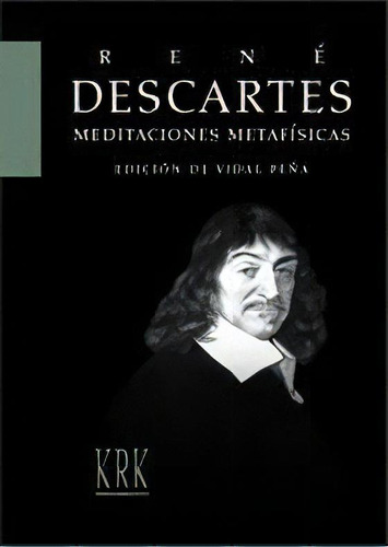 Meditaciones Metafãâsicas Con Objeciones Y Respuestas, De Descartes, René. Editorial Krk Ediciones En Español