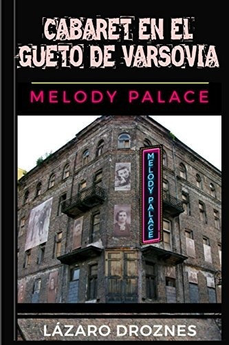 Cabaret En El Gueto De Varsovia: Melody Palace: Teatro, Canc