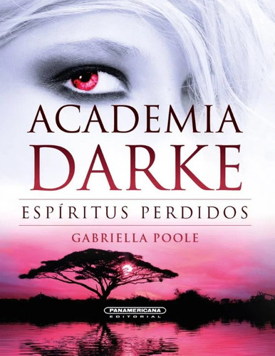 Academia Darke 4: Espíritus Perdidos, De Gabriella Poole. Editorial Panamericana Editorial, Tapa Dura, Edición 2023 En Español