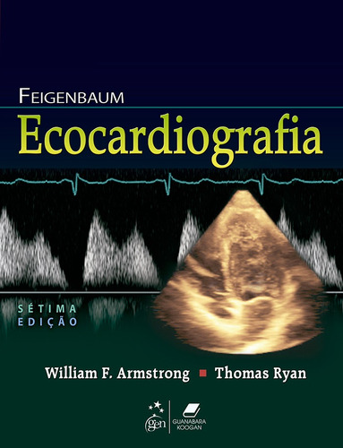 Feigenbaum Ecocardiografia, de Armstrong, William F.. Editora Guanabara Koogan Ltda., capa mole em português, 2012