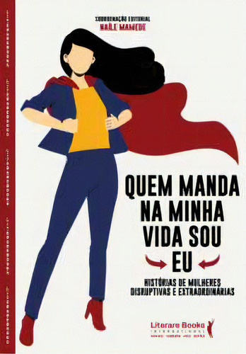 Quem Manda Na Minha Vida Sou Eu, De Mamede Naíle. Editora Literare Books International, Capa Mole Em Português