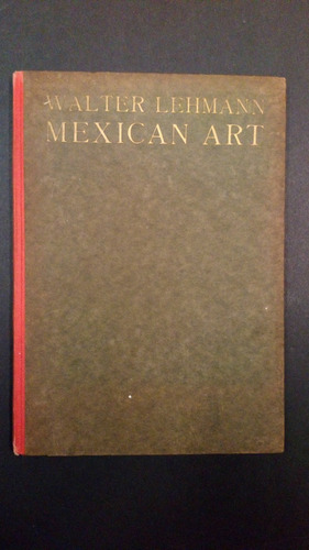 The History Of Mexican Art - Walter Lehmann