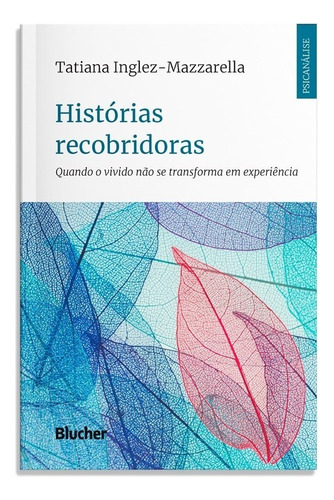 Histórias Recobridoras, De Inglez-mazzarella Tatiana. Editora Blucher Em Português