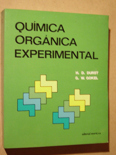 Durst - Gokel, Quimica Orgánica Experimental, Reverté ,1985