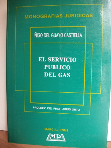 El Servicio Publico Del Gas - Iñigo Del Guayo Castiella