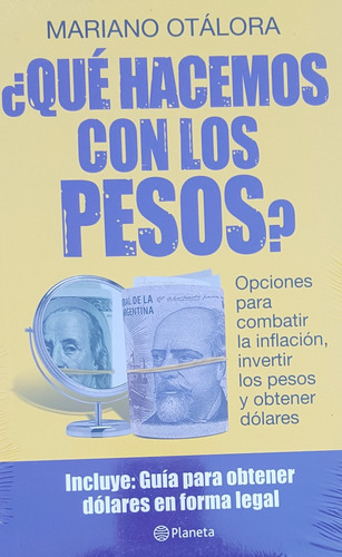 Que Hacemos Con Los Pesos ? Por Otalora Mariano