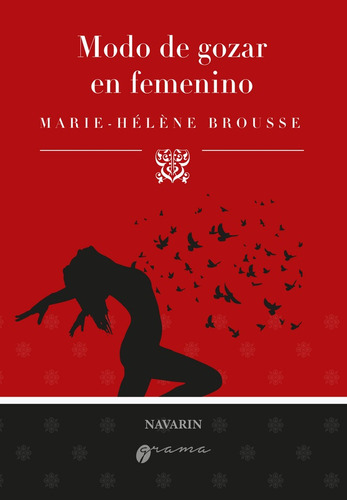 Modo De Gozar En Femenino, De Marie-hélène Brousse. Editorial Navarin - Grama Ediciones, Tapa Blanda, Edición Papel En Español