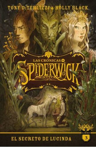 Las Crónicas De Spiderwick 3: El Secreto De Lucinda - Holly 