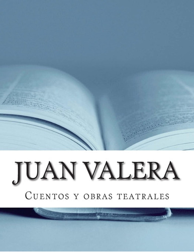 Libro: Juan Valera, Cuentos Y Obras Teatrales