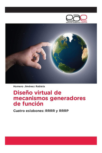 Libro: Diseño Virtual De Mecanismos Generadores De Función: