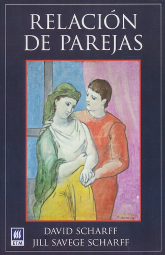 Relacion De Parejas, De Scharff, David. Editorial Etm (editores De Textos Mexicanos), Tapa Blanda, Edición 1.0 En Español, 2015