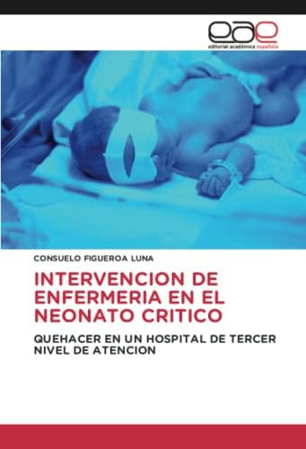 Libro: Intervencion De Enfermeria En El Neonato Critico: En