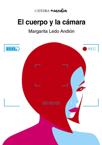 El cuerpo y la cámara, de Ledo Andión, Margarita. Serie +media Editorial Cátedra, tapa blanda en español, 2020