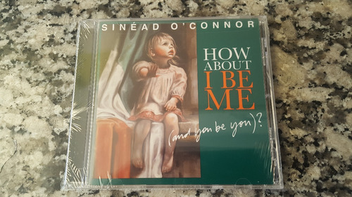 Sinead O´connor - How About I Be Me (importado Eeuu)