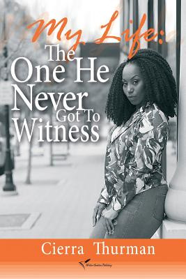 Libro My Life: The One He Never Got To Witness - Caleca, ...