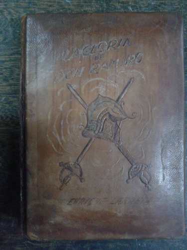 La Gloria De Don Ramiro * Enrique Larreta * 1º Ed. 1943 *