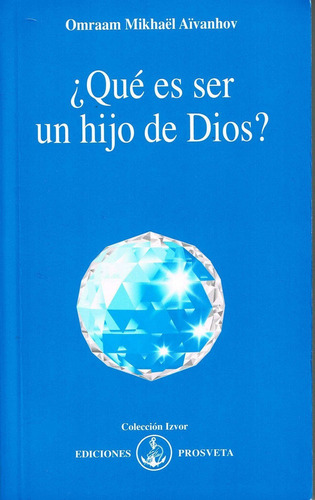 Que Es Ser Un Hijo De Dios - Aivanhov, Omraam Mikhael