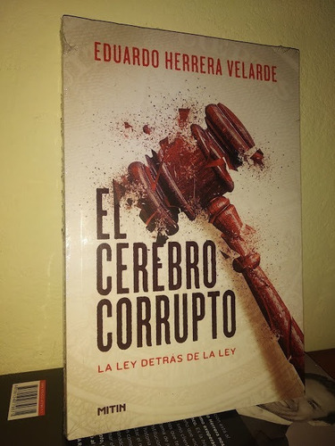 El Cerebro Corrupto - Eduardo Herrera Velarde