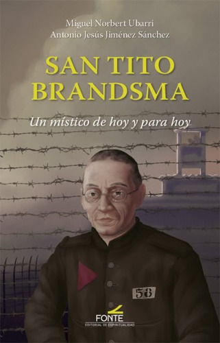 San Tito Brandsma: Un Místico De Hoy Y Para Hoy, De Norbert, Miguel., Vol. 1. Editorial Editorial De Espiritualidad, Tapa Blanda En Español