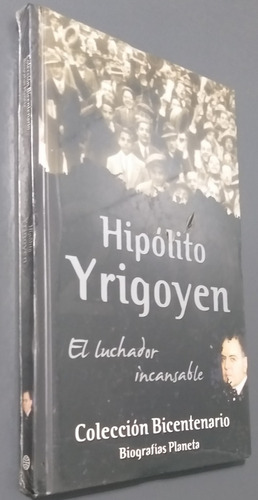 Hipolito Yrigoyen - Coleccion Bicentenario-planeta- Nuevo 