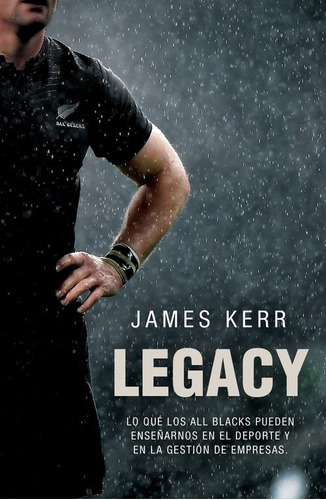 Libro Legacy:15 Lecciones Sobre Liderazgo - Kerr, James