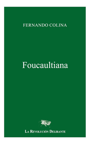 Foucaultiana, De Fernando Colina