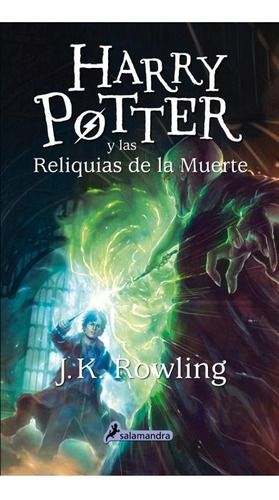 Harry Potter 7 - Las Reliquias De La Muerte - Tapa Blanda - 