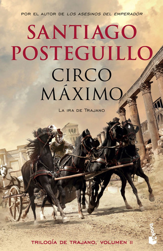Circo Máximo: La ira de Trajano, de Posteguillo, Santiago. Serie Booket Editorial Booket México, tapa blanda en español, 2019