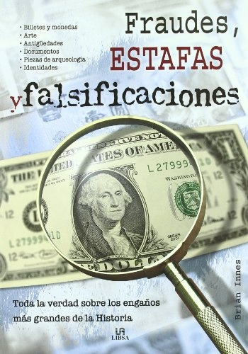 Fraudes, Estafas Y Falsificaciones.. - Brian Innes