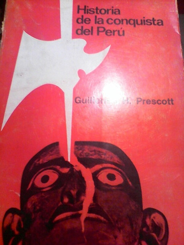 Historia Conquista Del Perú Guillermo H Prescott
