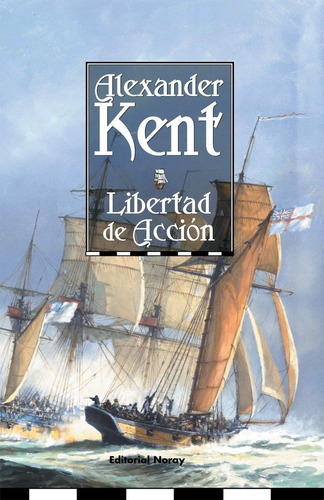 Libertad De Accion, De Kent, Alexander. Editorial Noray, Tapa Tapa Blanda En Español