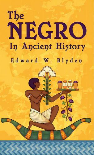 Negro In Ancient History Hardcover, De Blyden, Edward W.. Editorial Lushena Books Inc, Tapa Dura En Inglés
