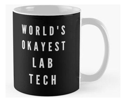 Taza La Tecnología De Laboratorio Más Aceptable Del Mundo Es