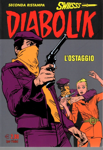 Diabolik Swiisss N° 322 - L' Ostaggio - 132 Páginas - Em Italiano - Editora Astorina - Formato 12 X 17 - Capa Mole - 2020 - Bonellihq Cx478 J23