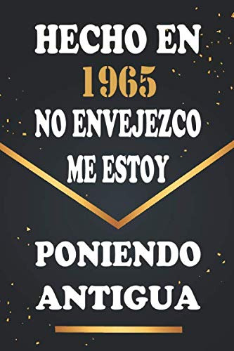 Hecho En 1965 No Envejezco Me Estoy Poniendo Antigua: Libro