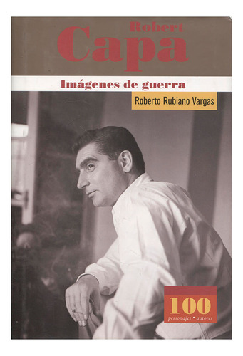 Libro Robert Capa. Imágenes De Guerra