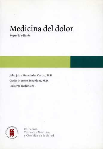 Medicina del Dolor: Medicina del Dolor, de Varios autores. Serie 9587382112, vol. 1. Editorial Editorial Universidad del Rosario-uros, tapa blanda, edición 2011 en español, 2011