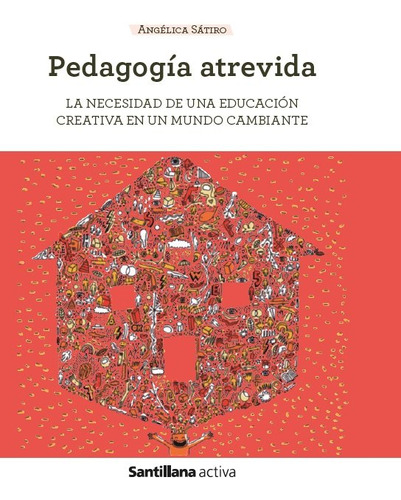 Libro Sant Activa Pedagogia Atrevida - Lucas Satiro, Mari...