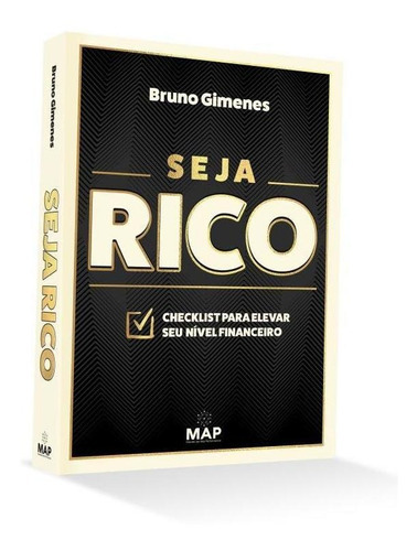 Seja Rico: Checklist Para Elevar O Seu Nível Financeiro, De Gimenes, Bruno. Editora Map - Mentes De Alta Performance, Capa Mole Em Português