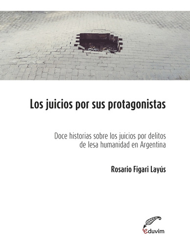 Juicios Por Sus Protagonistas, Los - Rosario Figari Layus