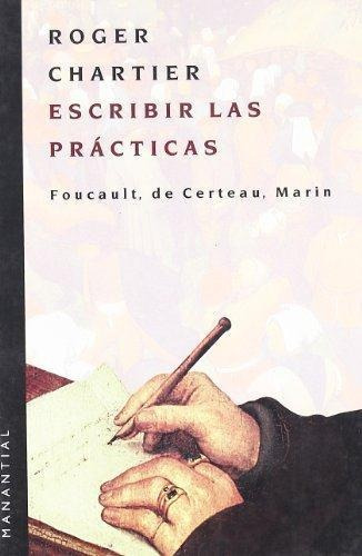 Escribir Las Practicas - Chartier, Roger