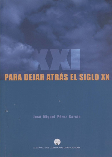 Para Dejar Atras El Siglo Xx - Perez Garcã­a, Jose Miguel